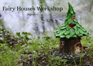 Fairy Houses Worksho